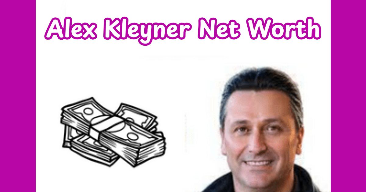 Alex Kleyner Net Worth