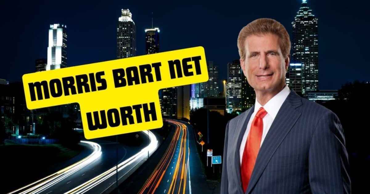 Morris Bart Net Worth