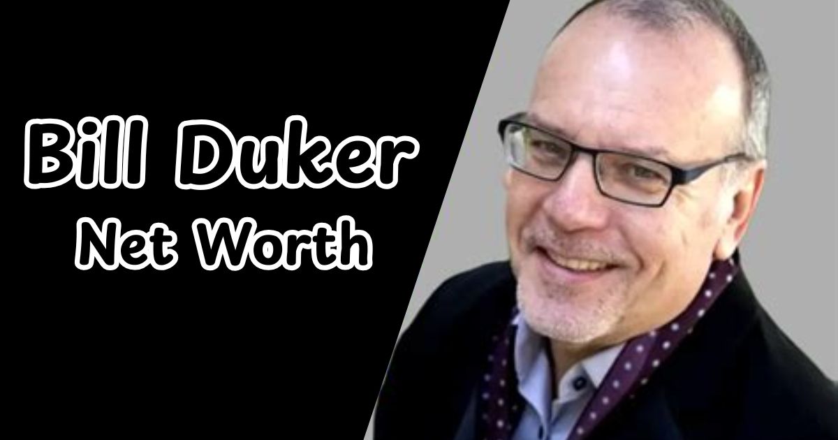 Bill Duker Net Worth