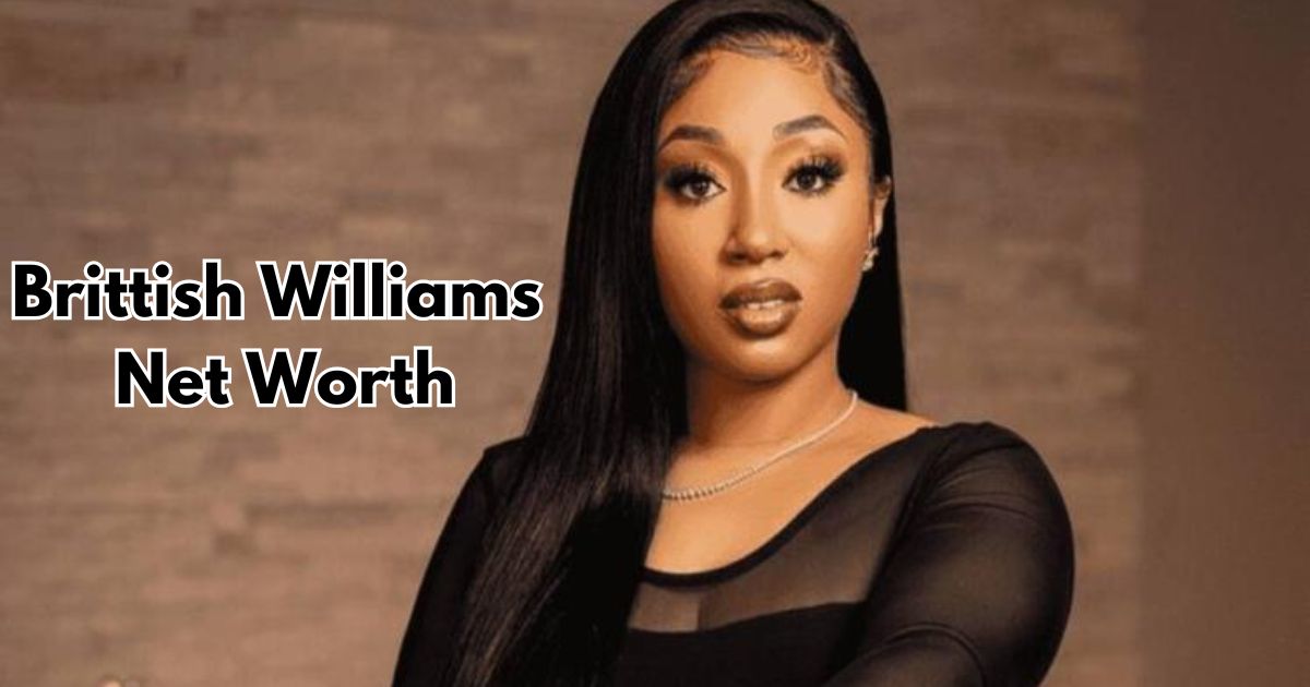 Brittish Williams Net Worth