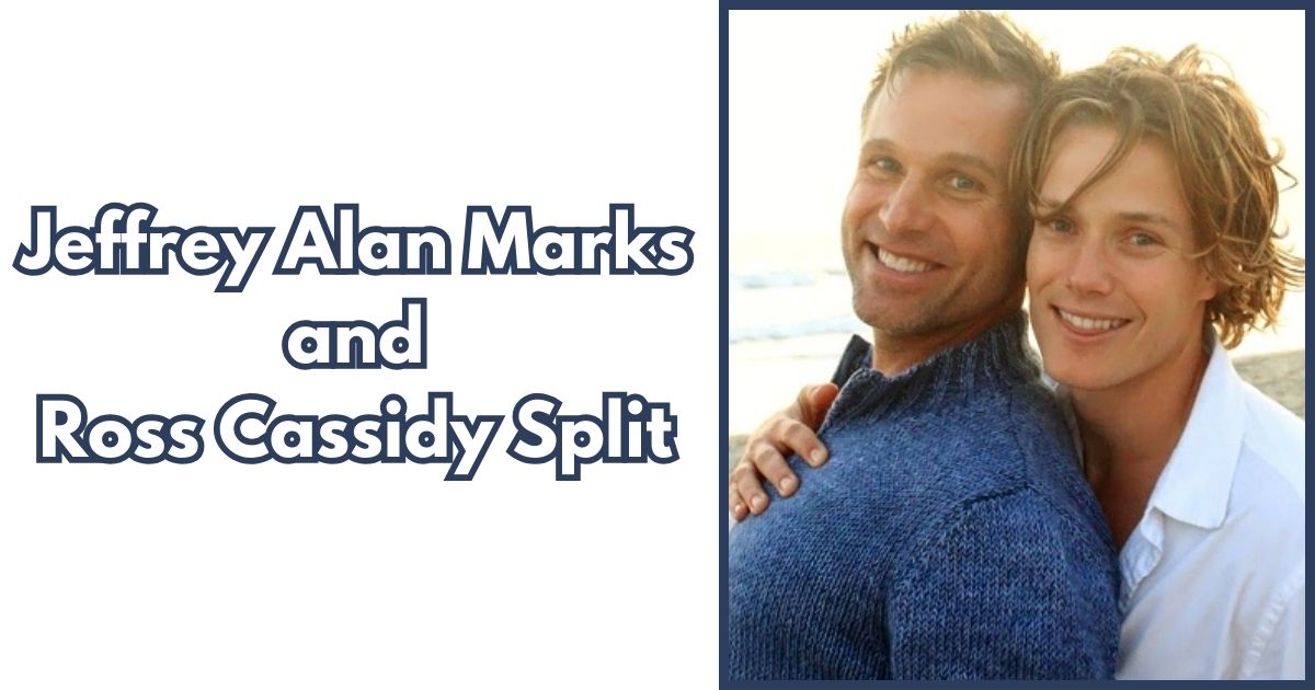 Jeffrey Alan Marks and Ross Cassidy Split