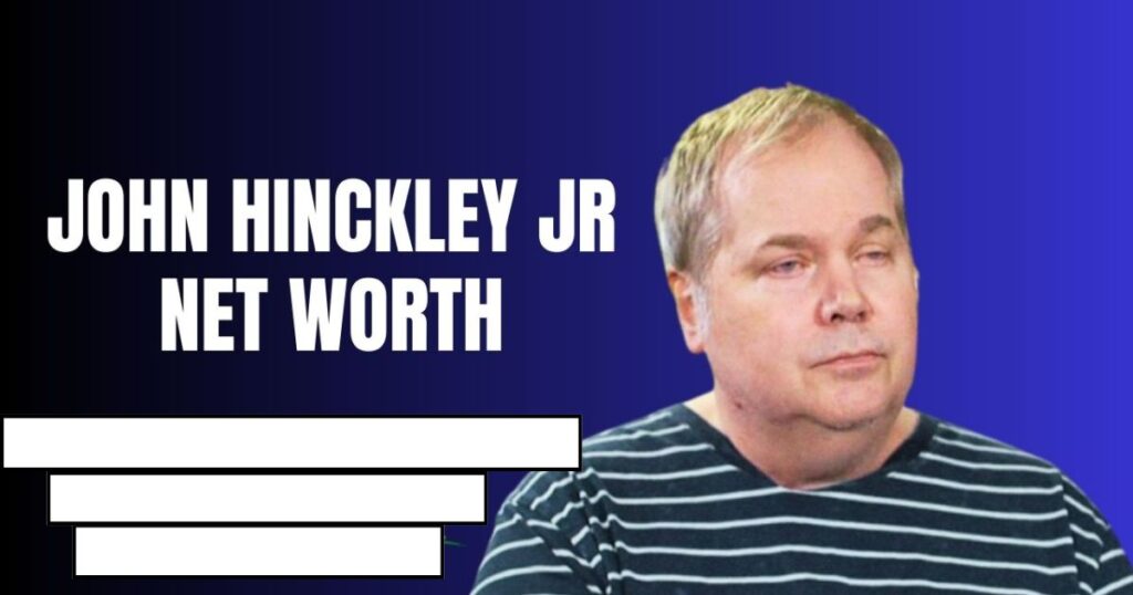 John Hinckley Jr.’s Net Worth