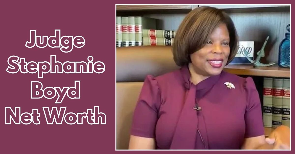 Judge Stephanie Boyd Net Worth