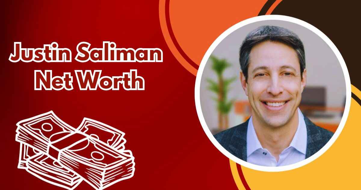 Justin Saliman Net Worth