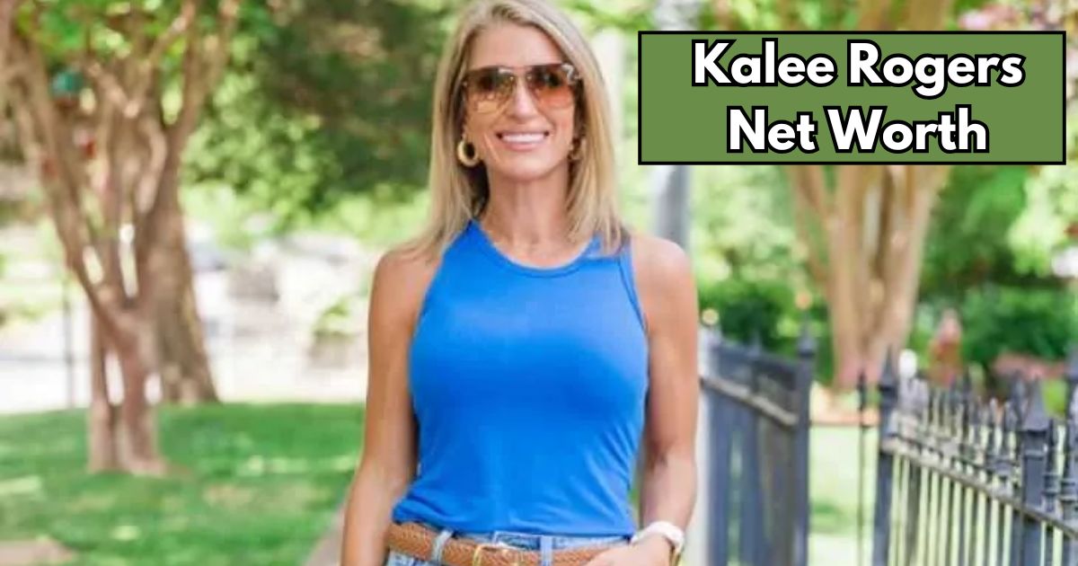 Kalee Rogers Net Worth